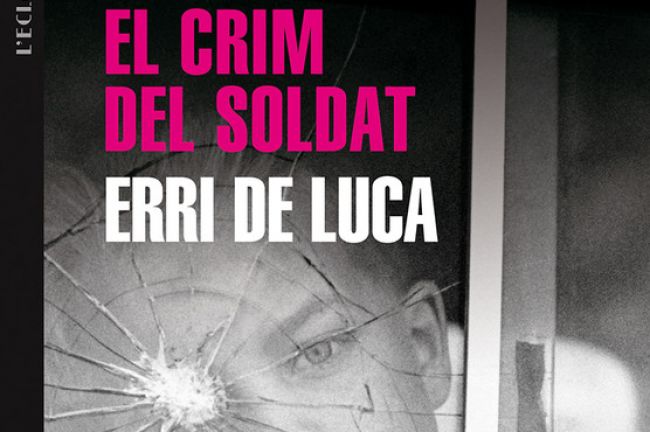 El crim del soldat i La paraula contrària, d’Erri De Luca